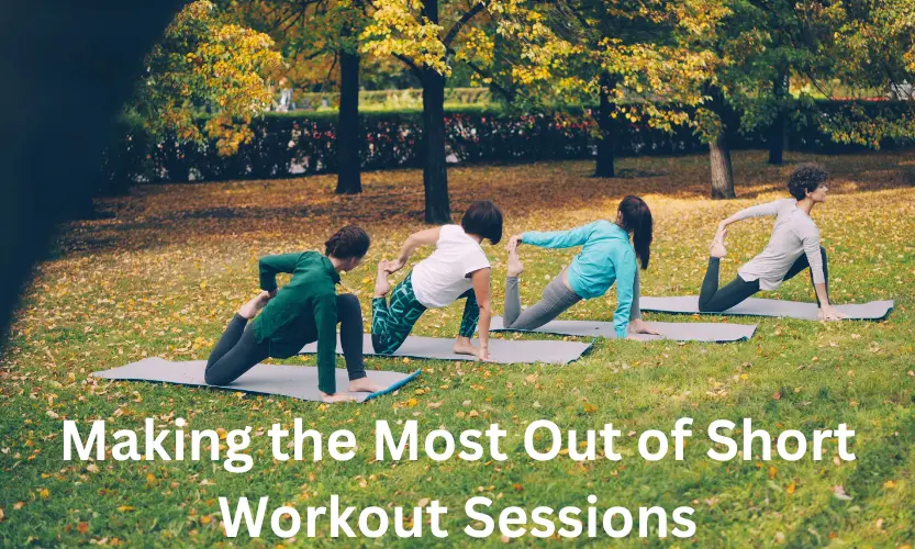 Making the Most Out of Short Workout Sessions