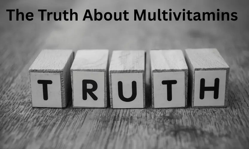 The Truth About Multivitamins