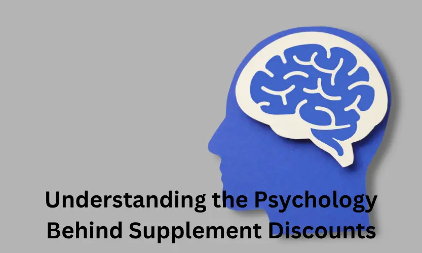 Understanding the Psychology Behind Supplement Discounts