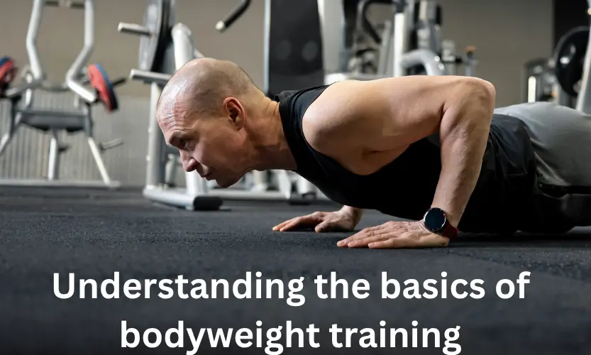 Understanding the basics of bodyweight training