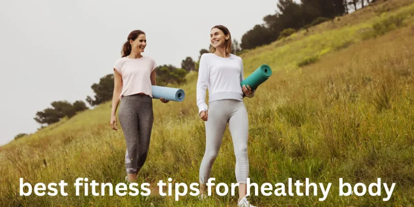 best fitness tips for healthy body