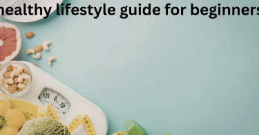 healthy lifestyle guide for beginners