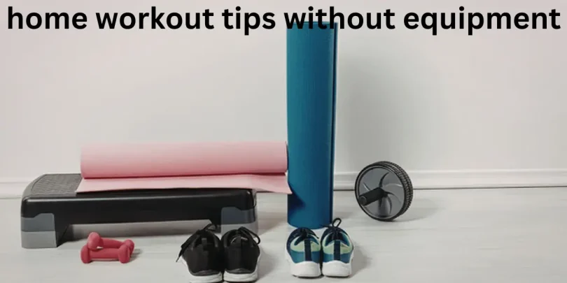 home workout tips without equipment