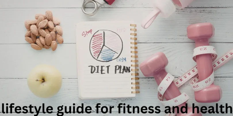 lifestyle guide for fitness and health
